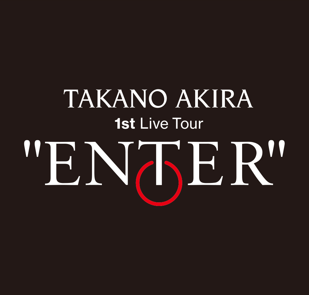 高野洸 1st Live Tour “ENTER”』 | 高野洸OFFICIAL SITE