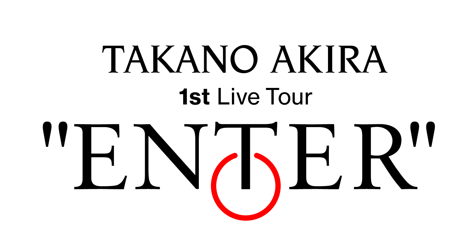 TAKANO AKIRA 1st Live Tour 
